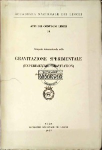 Gravitazione Sperimentale (Experimental Gravitation) Atti dei convegni Lincei (Pavia, 17-20 settembre 1976)