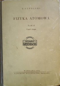 Fizyka atomowa, tom 2, część druga