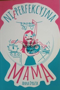 Nieperfekcyjna mama