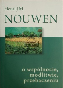 O wspólnocie, modlitwie, przebaczeniu