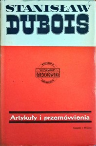 Stanisław Dubois. Artykuły i przemówienia