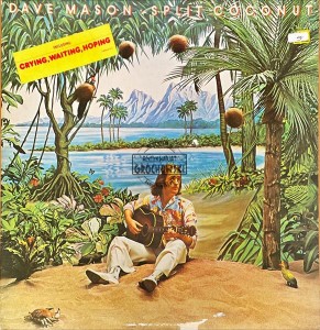 Dave Mason – Split Coconut LP