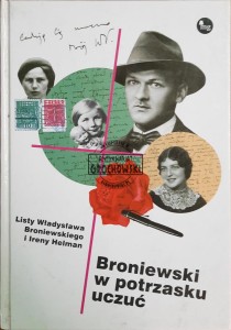 Broniewski w potrzasku uczuć. Listy Władysława Broniewskiego do Ireny Helman