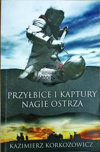 Przyłbice i kaptury, nagie ostrza