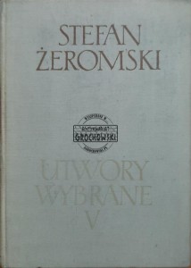 Utwory wybrane, T.5, Przedwiośnie