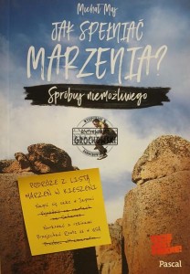 Jak spełniać marzenia? Spróbuj niemożliwego
