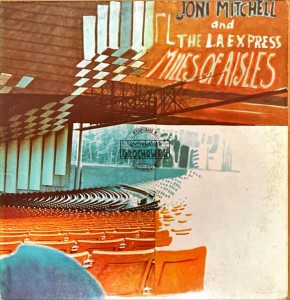 Joni Mitchell And The L.A. Express – Miles Of Aisles 2LP