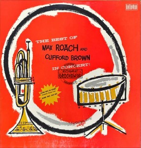 Max Roach And Clifford Brown – The Best Of Max Roach And Clifford Brown In Concert LP