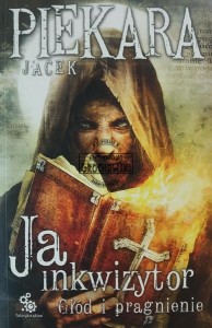 Ja inkwizitor, Głód i pragnienie