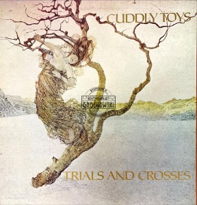 Cuddly Toys – Trials And Crosses LP