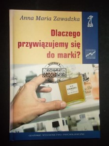 Dlaczego przywiązujemy się do marki?  (Seria : Ekonomia i zarządzanie)