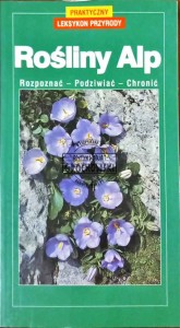 Praktyczny leksykon przyrody. Rośliny Alp
