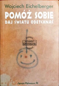 Pomóż sobie. Daj światu odetchnąć 