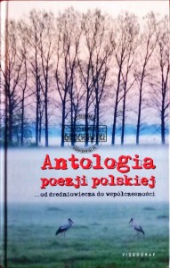 Antologia Poezji Polskiej. Od średniowiecza do współczesności 