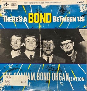 The Graham Bond Organization – There's A Bond Between Us LP