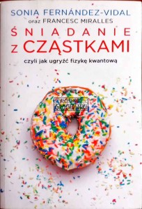 Śniadanie z cząstkami czyli jak ugryźć fizykę kwantową