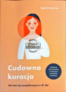 Cudowna kuracja. Jak stać się szczęśliwszym w 31 dni