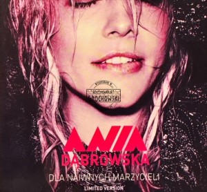 Ania Dąbrowska – Dla Naiwnych Marzycieli 2CD