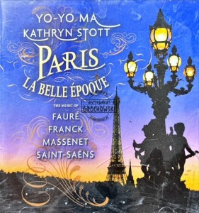 Yo-Yo Ma, Kathryn Stott - Fauré • Franck • Massenet • Saint-Saëns – Paris La Belle Époque CD