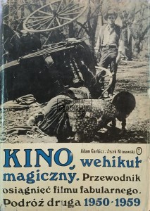 Kino, wehikuł magiczny. Przewodnik osiągnięć filmu fabularnego. Podróż druga 1950-1959