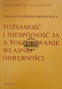 Tożsamość i niespójność ja a poszukiwanie własnej odrębności