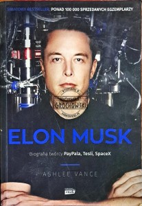 Elon Musk. Biografia twórcy PayPala, Tesli, SpaceX