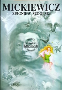 Mickiewicz. Opowieść biograficzna