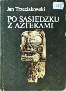 Po sąsiedzku z Aztekami