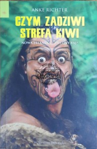 Czym zadziwi strefa kiwi. Nowa Zelandia - zielony kraj? 