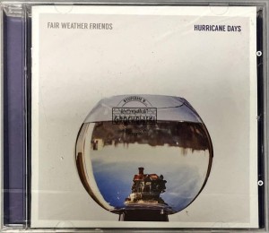 Fair Weather Friends – Hurricane Days CD