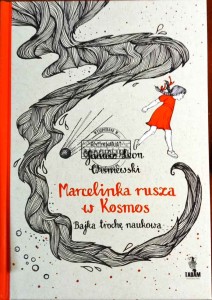 Marcelinka rusza w Kosmos. Bajka trochę naukowa