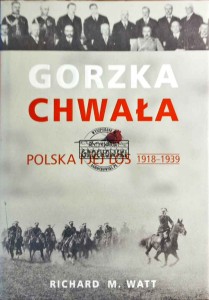 Gorzka chwała. Polska i jej los 1918-1939 