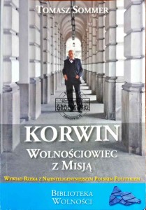Korwin. Wolnościowiec z Misją