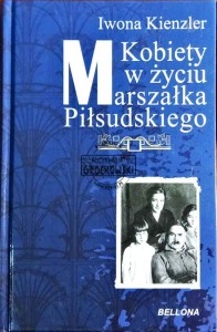 Kobiety w życiu marszałka Piłsudskiego 