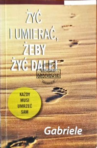 Żyć i umierać żeby żyć dalej