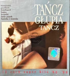Various – Tańcz Głupia Tańcz - 13 Rock Super Hits '80 - '90  CD