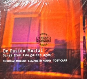 Nicholas Mulroy, Elizabeth Kenny, Toby Carr – De Pasión Mortal – Songs From Two Golden Ages CD