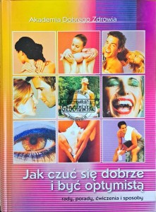 Jak czuć się dobrze i być optymistą