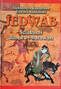 Jedwab. Szlakami dżonek i karawan
