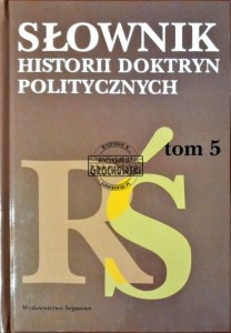 Słownik historii doktryn politycznych, tom 5