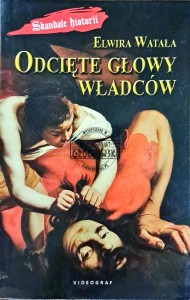 Odcięte głowy władców
