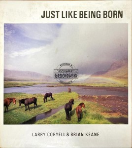 Larry Coryell & Brian Keane – Just Like Being Born LP