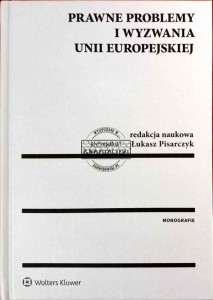 Prawne problemy i wyzwania Unii Europejskiej