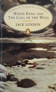 White Fang / The Call of the Wild