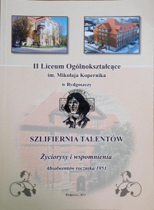 II Liceum Ogólnokształcące im. Mikołaja Kopernika w Bydgoszczy. Życiorysy i wspomniania absolwentów rocznika 1951