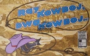 Raz kowboj, dwa kowboj...