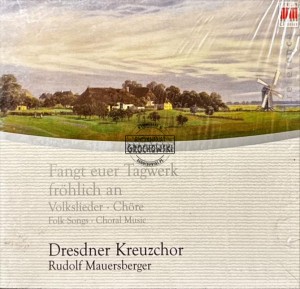 Dresdner Kreuzchor, Rudolf Mauersberger – Fangt Euer Tagwerk Fröhlich An (Volkslieder, Chöre) CD