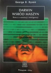 Darwin wśród maszyn. Rzecz o ewolucji inteligencji