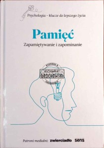 Pamięć. Zapamiętywanie i zapominanie