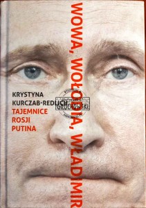 Wowa, Wołodia, Władimir. Tajemnice Rosji Putina 